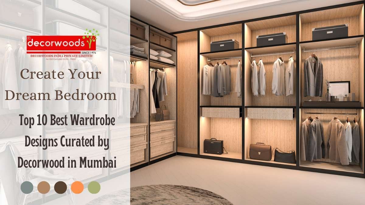 Create Your Dream Bedroom: Top 10 Best Wardrobe Designs Curated by Decorwood in Mumbai