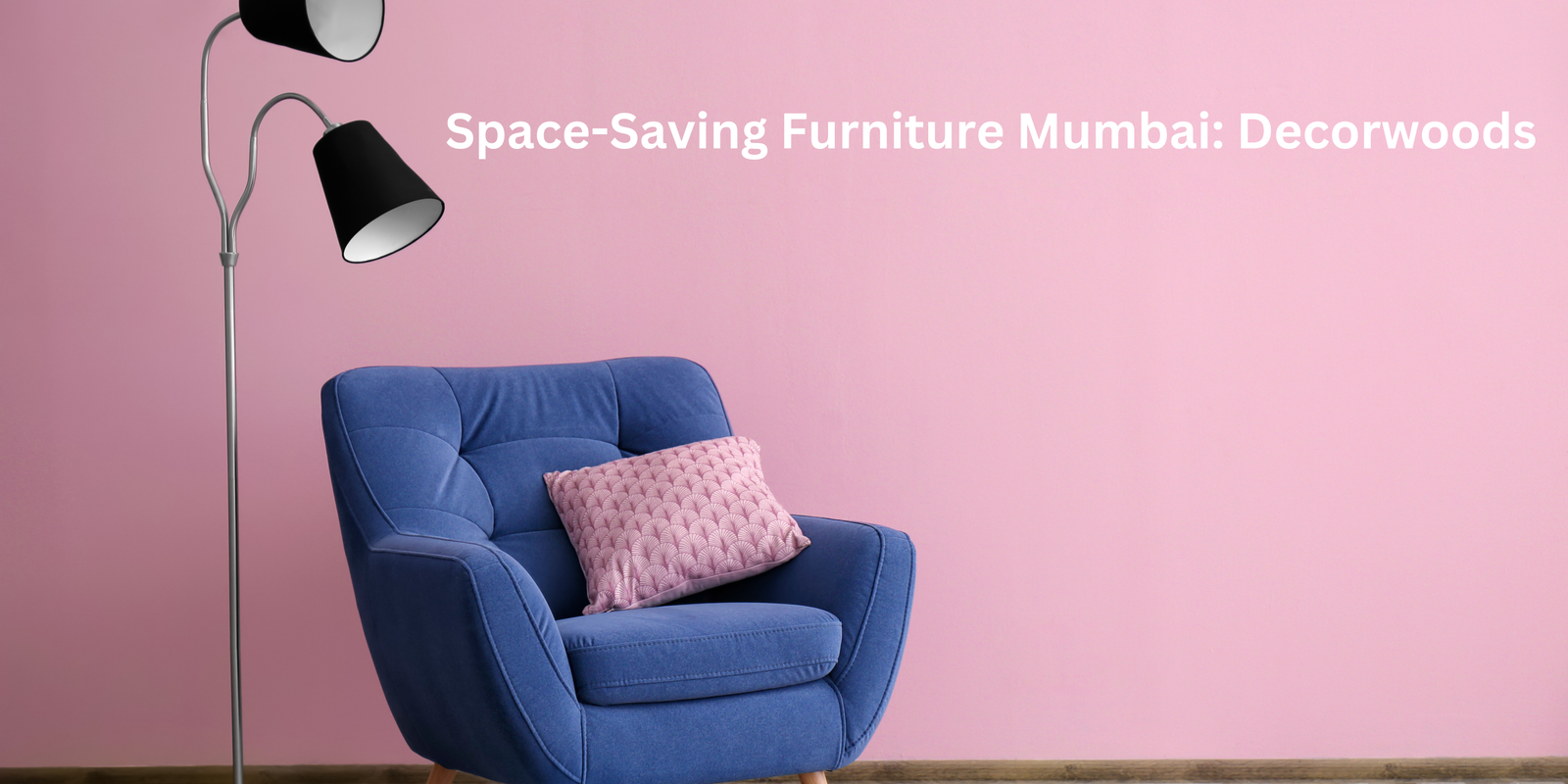 Space-Saving Furniture Mumbai: Decorwoods